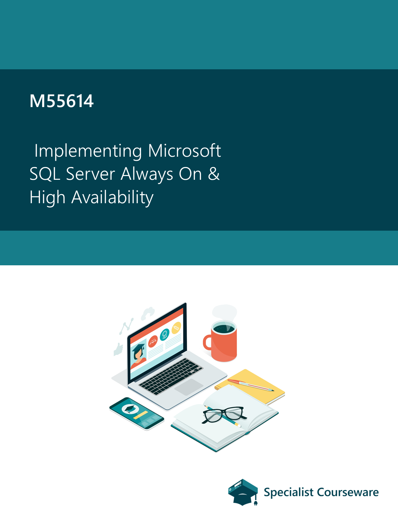 M55614A - Implementing Microsoft SQL AlwaysOn and High Availability