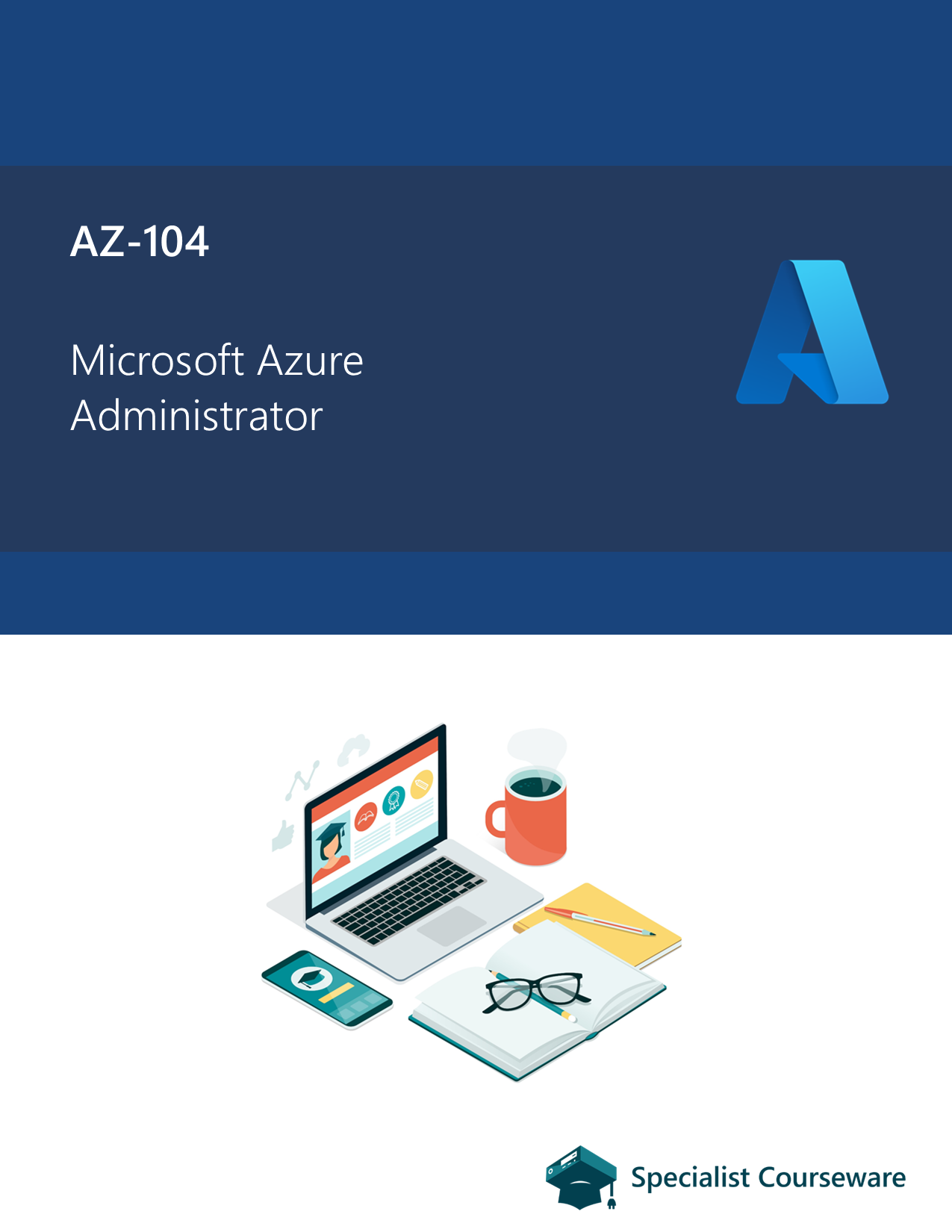 AZ-104 Microsoft Azure Administrator (Aligned Courseware)