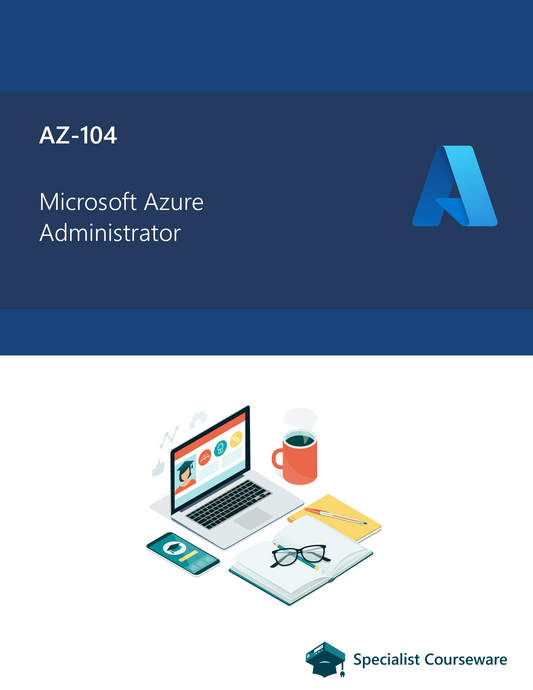 AZ-104 Microsoft Azure Administrator (Aligned Courseware)