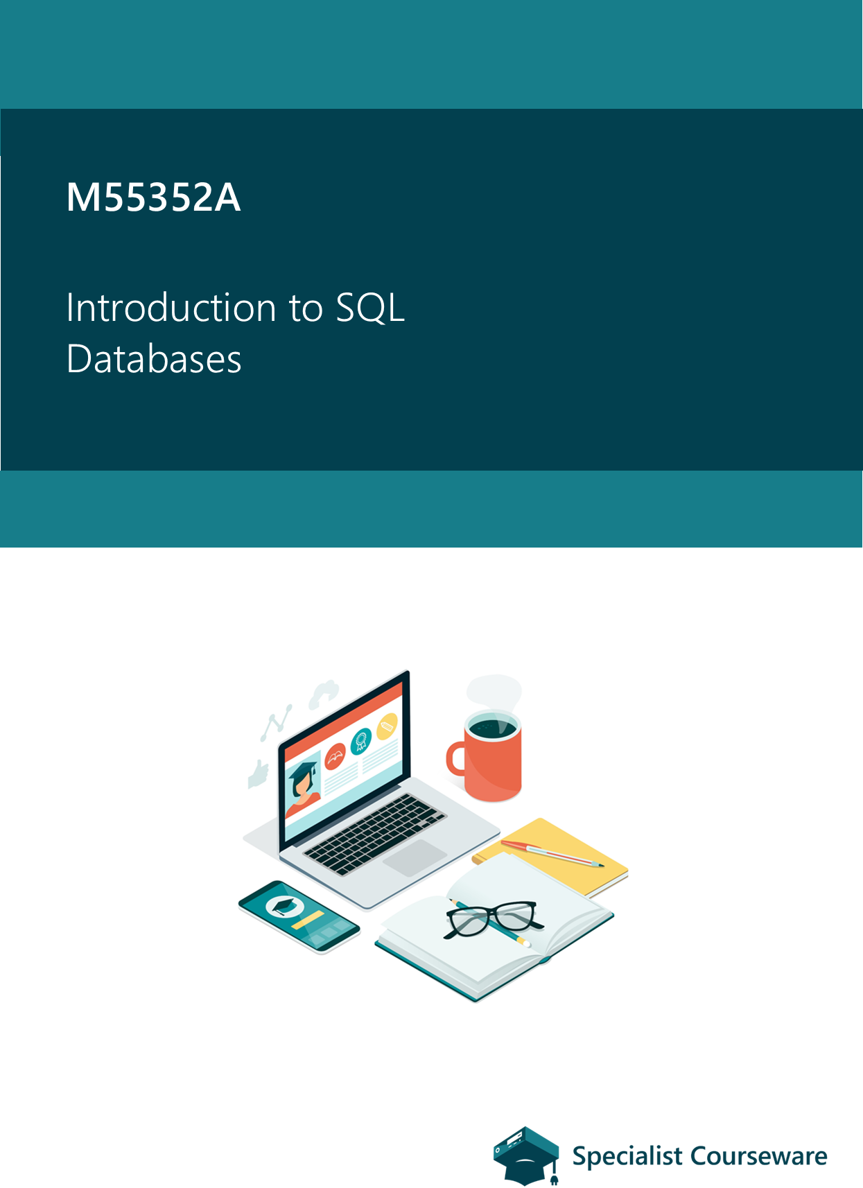 M55352A Introduction to SQL Databases – Specialist Courseware