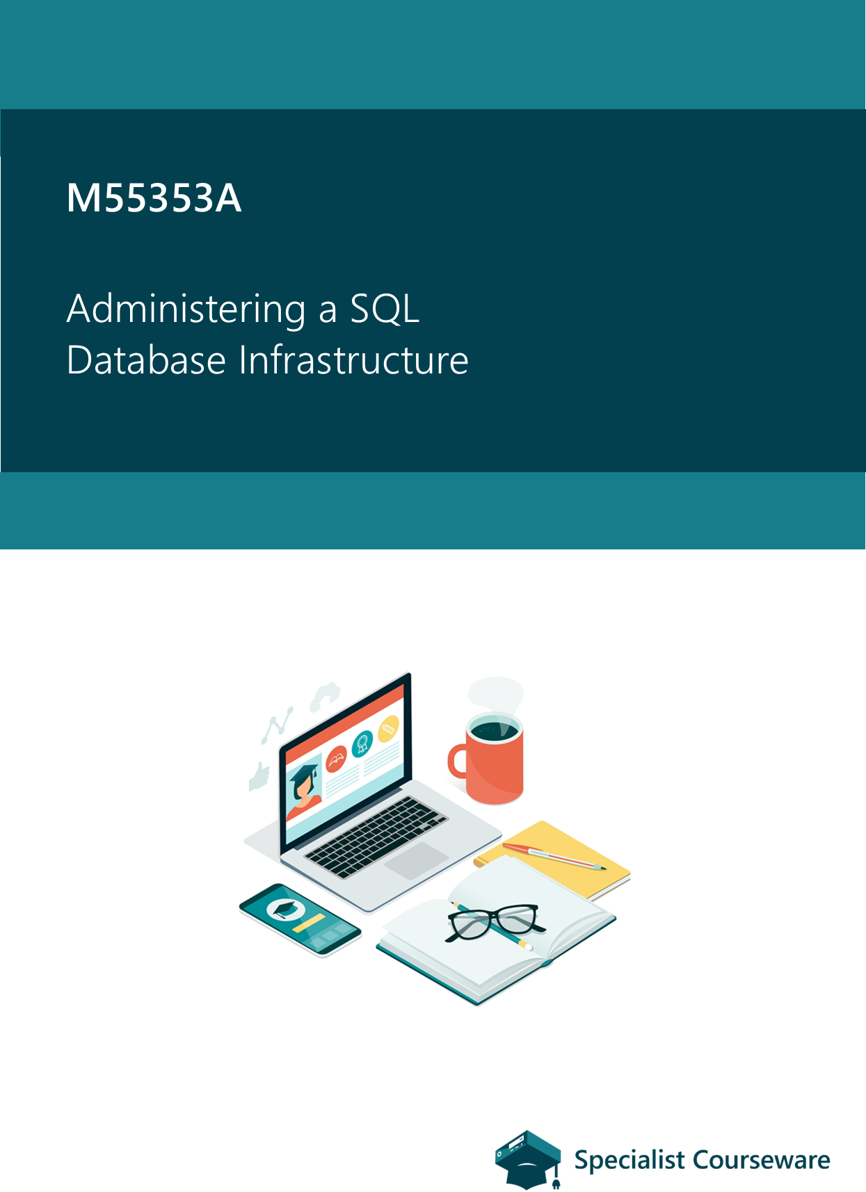 M55353A Administering a SQL Database Infrastructure