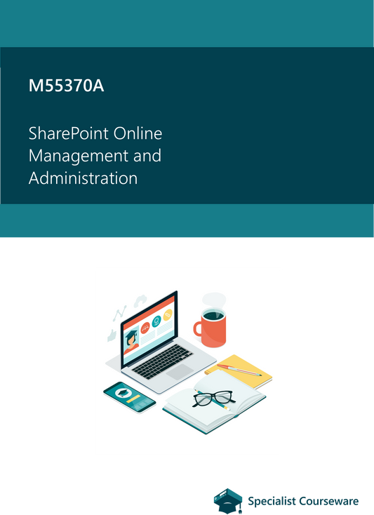 M55370A SharePoint Online Management and Administration