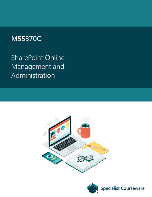 M55370C SharePoint Online Management and Administration