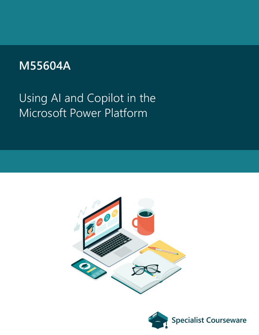 M55604A - Using AI and Copilot in the Microsoft Power Platform