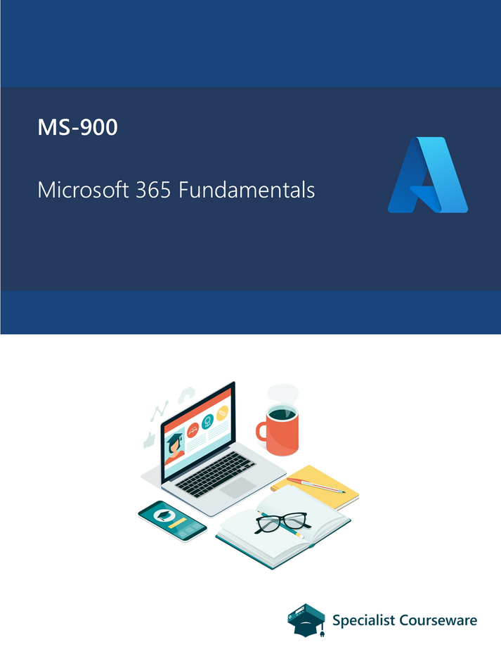 MS900 Microsoft Office 365 Fundamentals (Aligned Courseware