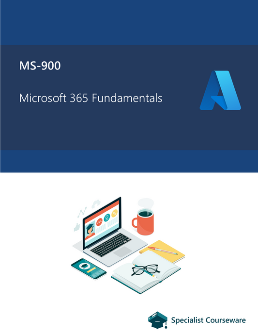 MS-900 Microsoft Office 365 Fundamentals (Aligned Courseware)